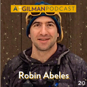 Gilman Careers Helping with COVID-19 with Robin Abeles - Gilman Podcast