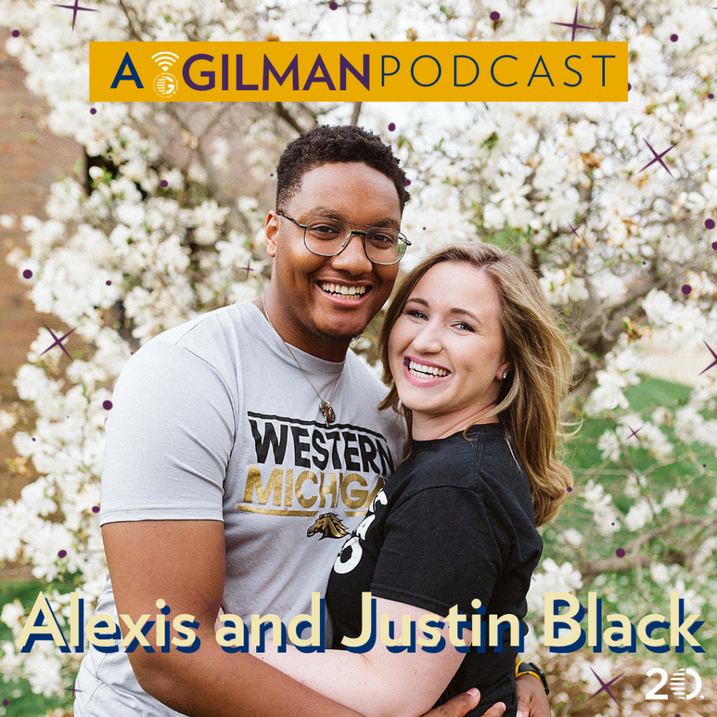Building a Legacy & Redefining Your Normal with Alexis and Justin Black - Gilman Podcast